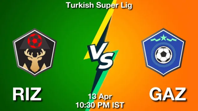 RIZ vs GAZ Match Previews and Football Tips