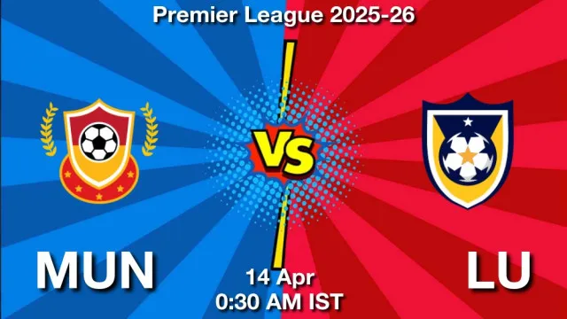 MUN vs LU Match Previews and Football Tips