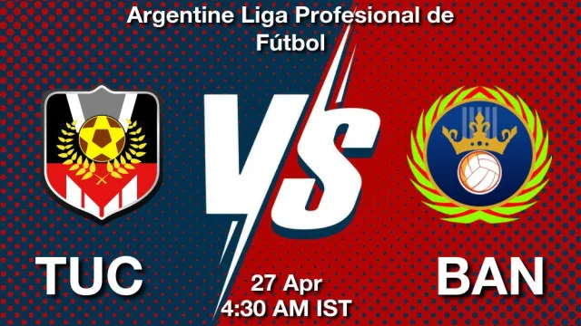 TUC vs BAN Match Previews and Football Tips