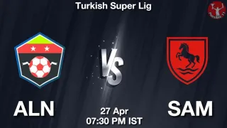 ALN vs SAM - Turkish Super