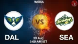 DAL vs SEA Match Prediction & Fantasy Tips - <small>Sat, 23 Aug 05:00 AM IST</small>
