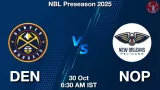 DEN vs NOP Match Preview & Latest Updates - <small>Thu, 30 Oct 06:30 AM IST</small>