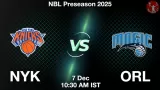 NYK vs ORL Match Preview & Latest Updates - <small>Sun, 07 Dec 10:30 AM IST</small>