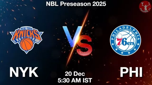 NYK vs PHI Match Previews and NBA Tips