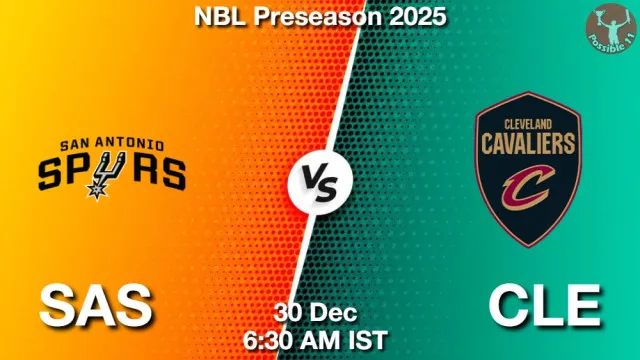 SAS vs CLE Match Previews and NBA Tips