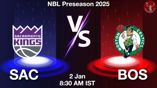 SAC vs BOS Match Previews and NBA Tips