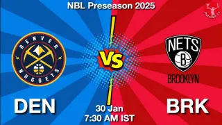DEN vs BRK - NBL Preseason