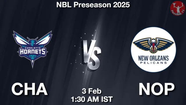 CHA vs NOP Match Previews and NBA Tips