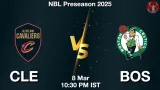 CLE vs BOS Dream11 Prediction, Preview & Updates - <small>Sun, 08 Mar 10:30 PM IST</small>