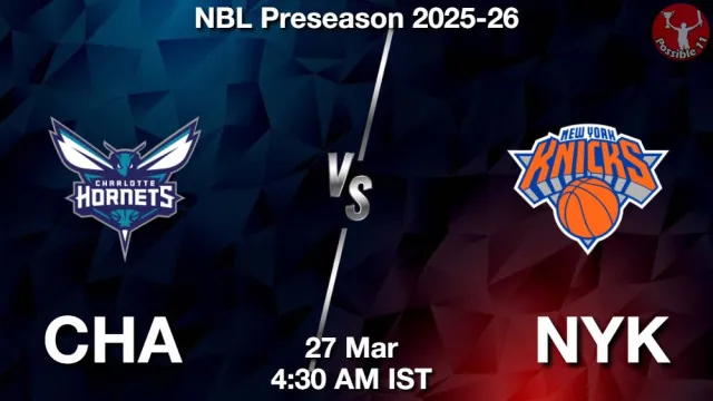 CHA vs NYK Match Previews and NBA Tips