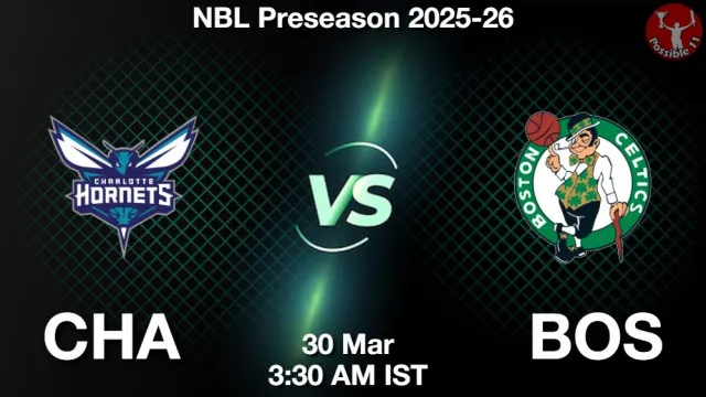 CHA vs BOS Match Previews and NBA Tips