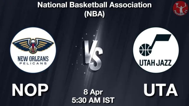 NOP vs UTA Match Previews and NBA Tips