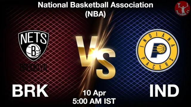 BRK vs IND Match Previews and NBA Tips