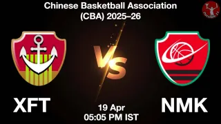 XFT vs NMK - Chinese Basketball