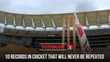 10 RECORDS IN CRICKET THAT WILL NEVER BE REPEATED