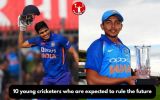 10 young cricketers who are expected to rule the future