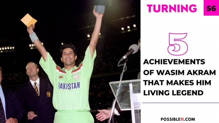 5 Achievements Of Wasim Akram That Makes Him Living Legend