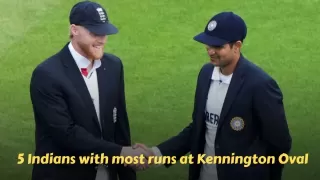 5 Indians with most runs at Kennington Oval