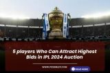 5 players Who Can Attract Highest Bids in IPL 2024 Auction
