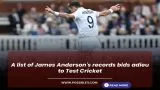 A list of James Anderson's records bids adieu to Test Cricket