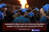 Adelaide Strikers won the Womens Big Bash League for the second consecutive time