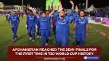 Afghanistan reached the semi-finals for the first time in T20 World Cup History