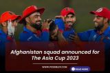 Afghanistan squad announced for The Asia Cup 2023