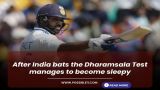 After India bats the Dharamsala Test manages to become sleepy