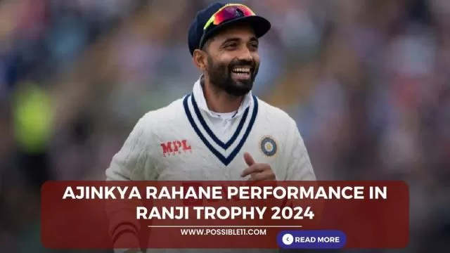 Ajinkya Rahane performance in Ranji Trophy 2024