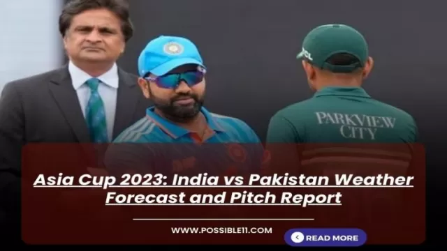 Asia Cup 2023: India vs Pakistan Weather