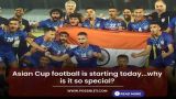 Asian Cup football is starting today...exploits of big players