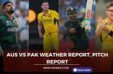 AUS vs PAK (Australia vs Pakistan) Weather Report, Pitch Report