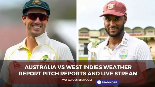 Australia vs West Indies Weather Report Pitch