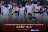 Australian bowling created history, took 6 wickets in 6 balls