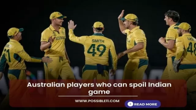 Australian players who can spoil Indian game