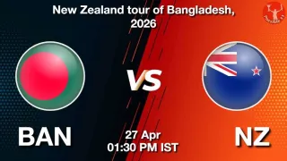 BAN vs NZ 1st