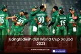 Bangladesh ODI World Cup Squad 2023