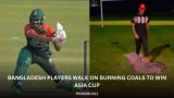 Bangladesh players walk on burning coals to win Asia Cup