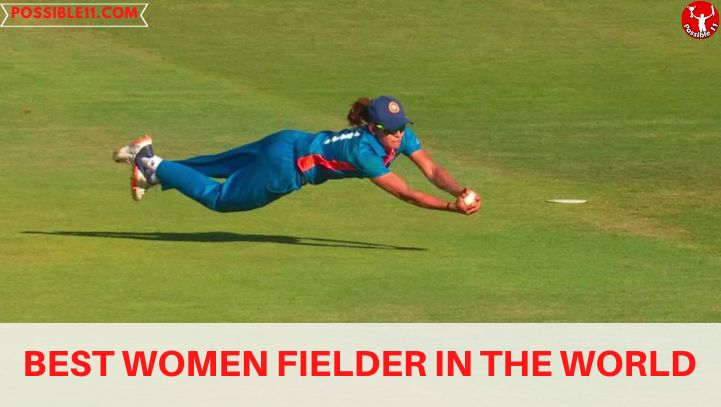 Best Women Fielder In The World, Top 5 Best Women Fielder In The World