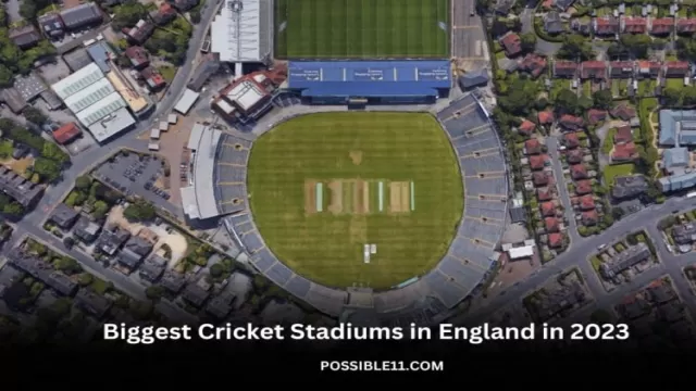 Biggest Cricket Stadiums in England in 2023