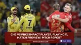 CHE vs PBKS Impact Player, Playing 11, Match Preview, Pitch Report