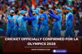 Cricket at LA28: Cricket officially confirmed for LA Olympics 2028