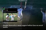 Cricket Australia's tweet angers Indian fans on social media