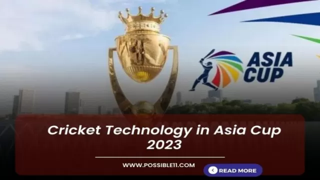 Cricket Technology in Asia Cup 2023