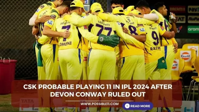 CSK probable playing 11 in IPL 2024