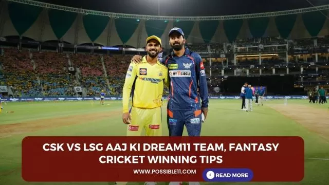 CSK vs LSG Aaj ki Dream11 team,