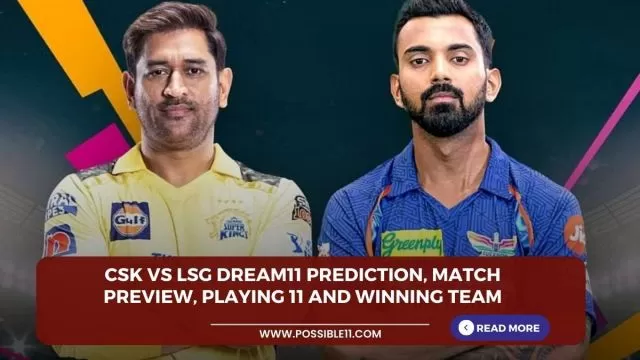 CSK vs LSG Dream11 Prediction, Match Preview,