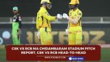 CSK vs RCB MA Chidambaram Stadium Pitch Report, CSK vs RCB head-to-head