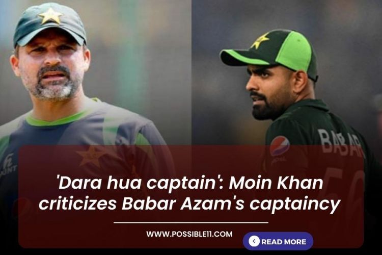 'Dara hua captain': Moin Khan criticizes Babar Azam's captaincy