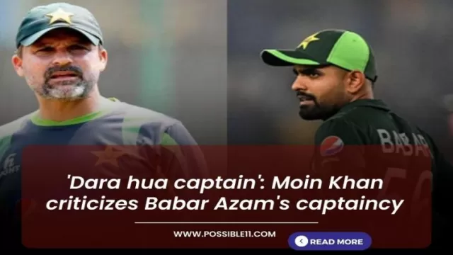 Dara hua captain: Moin Khan criticizes Babar
